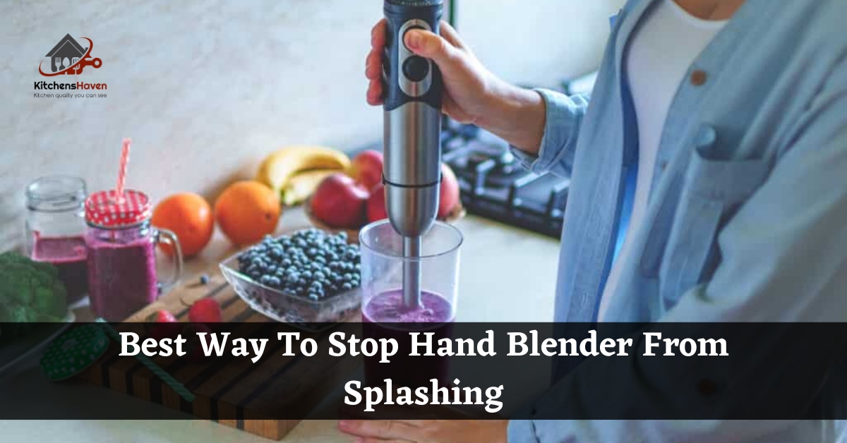 Best Way To Stop Hand Blender From Splashing