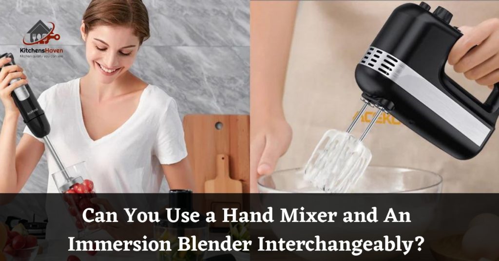 Use a Hand Mixer and An Immersion Blender Interchangeably
