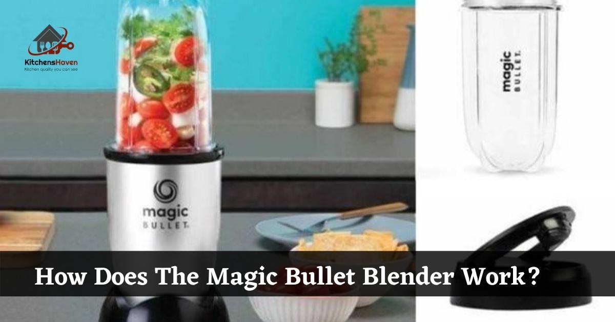 How Does The Magic Bullet Blender Work