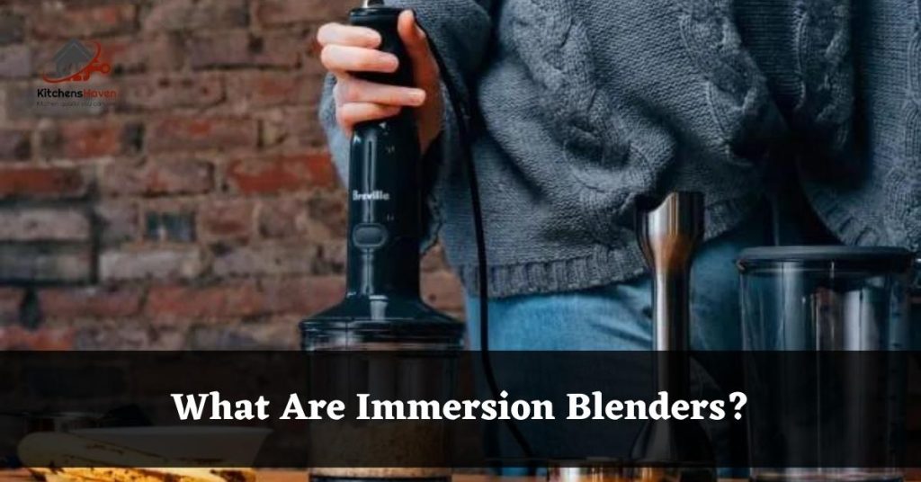 What Are Immersion Blenders
