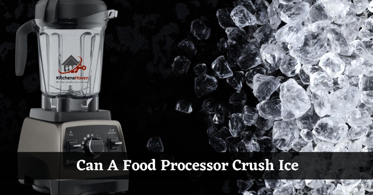 Can A Food Processor Crush Ice