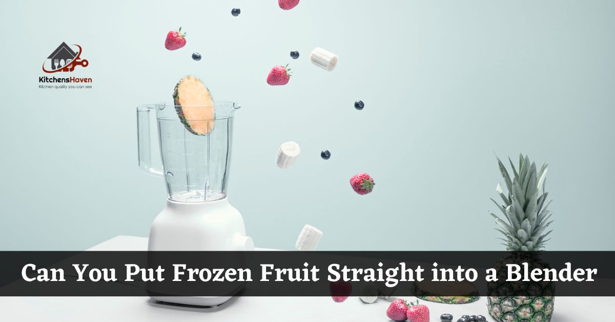 Can You Put Frozen Fruit Straight into a Blender