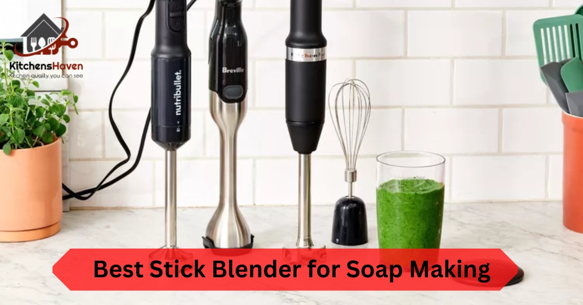 Best Stick Blender for Soap Making