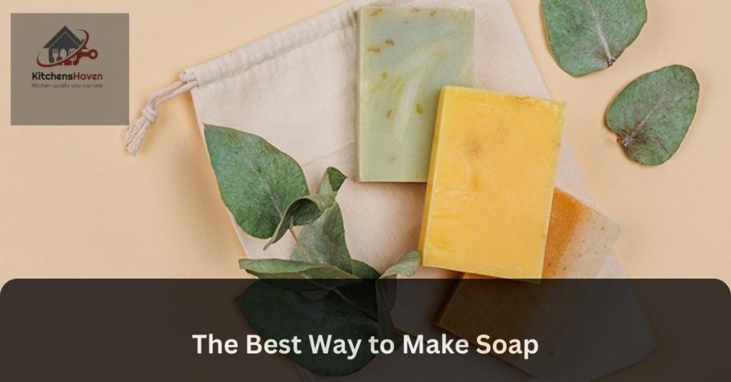 The Best Way to Make Soap