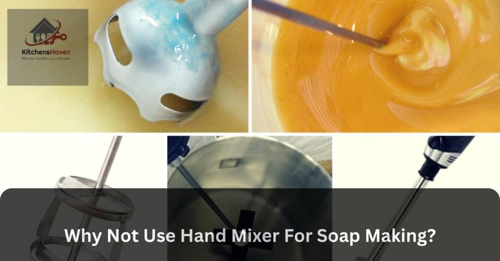 Why Not Use Hand Mixer For Soap Making?