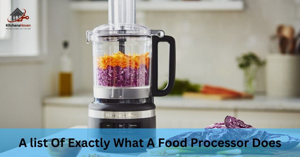 A list Of Exactly What A Food Processor Does
