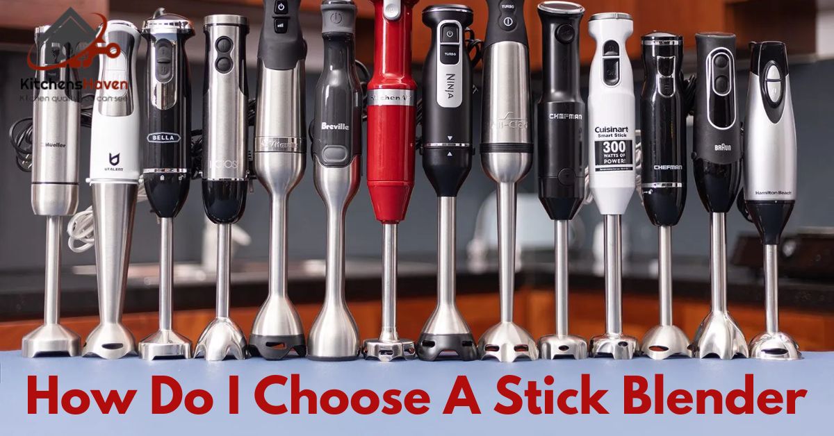 How Do I Choose A Stick Blender