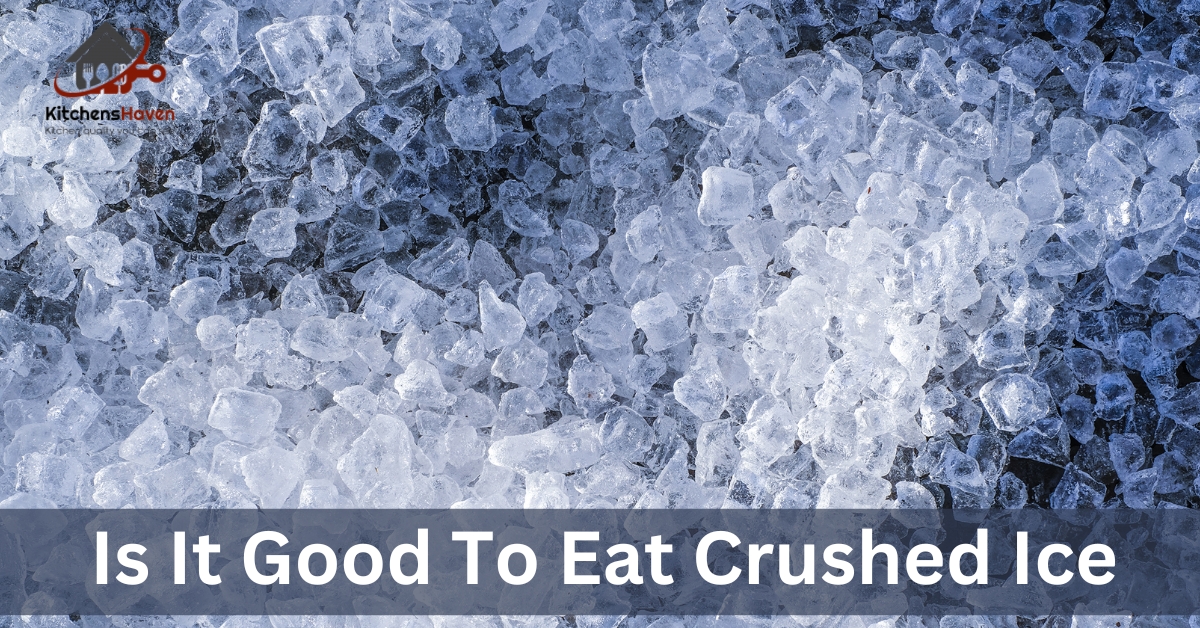 Is It Good To Eat Crushed Ice