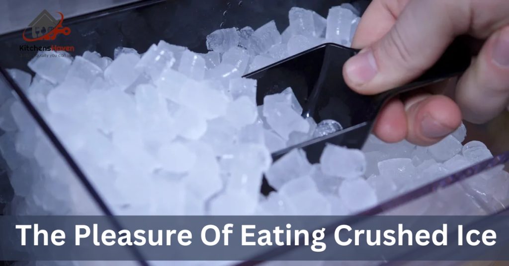 The Pleasure Of Eating Crushed Ice