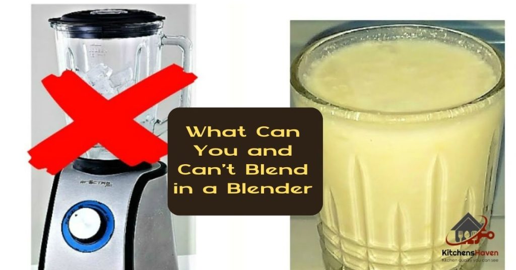 What Can You and Can't Blend in a Blender